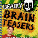 Have you seen the Deadly books?