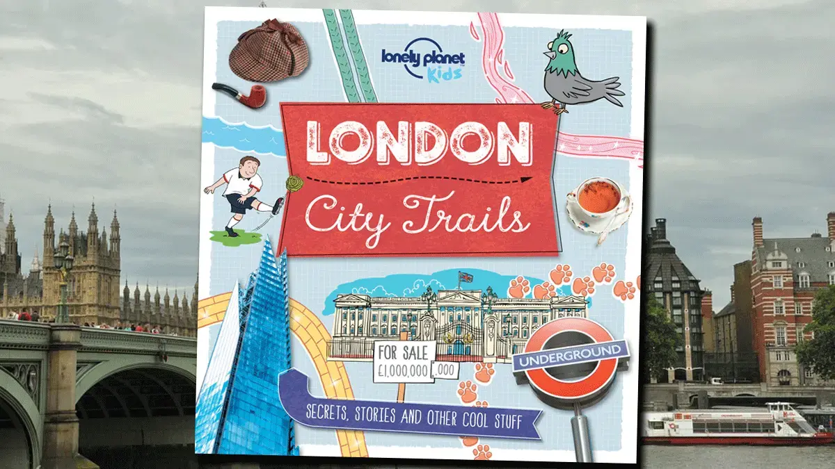 Check out London City Trails from Lonely Planet Kids!