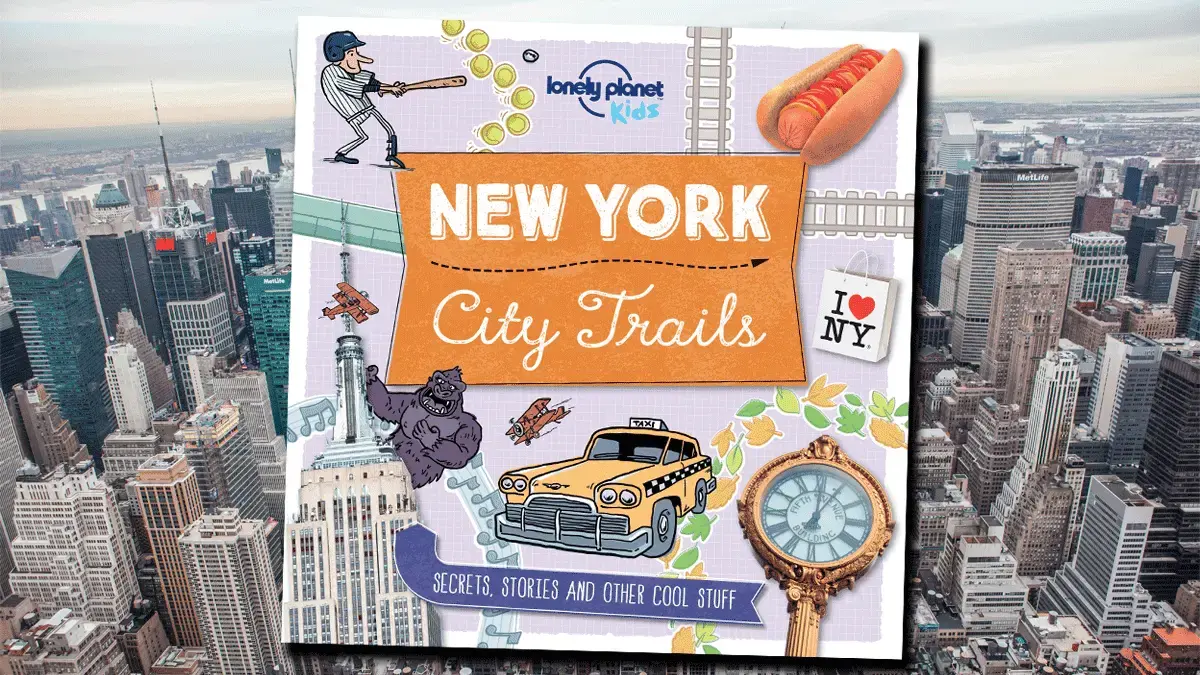 Check out New York City Trails from Lonely Planet Kids!
