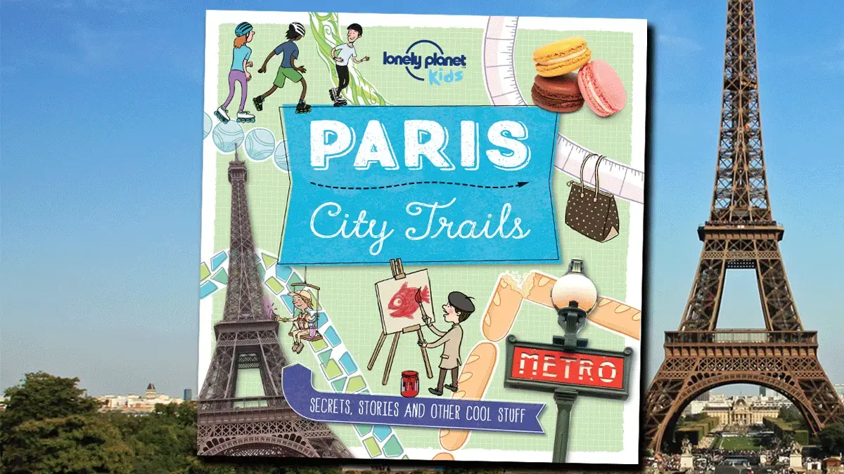 Check out Paris City Trails from Lonely Planet Kids!