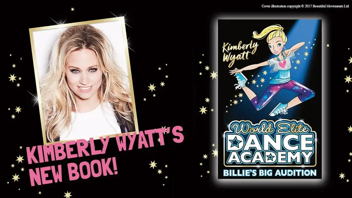 Kimberly Wyatt’s new book Billie’s Big Audition is out now – the first in the World Elite Dance Academy series!