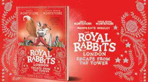 The Royal Rabbits of London: Escape from the Tower by Santa Montefiore and Simon Sebag Montefiore is out now!