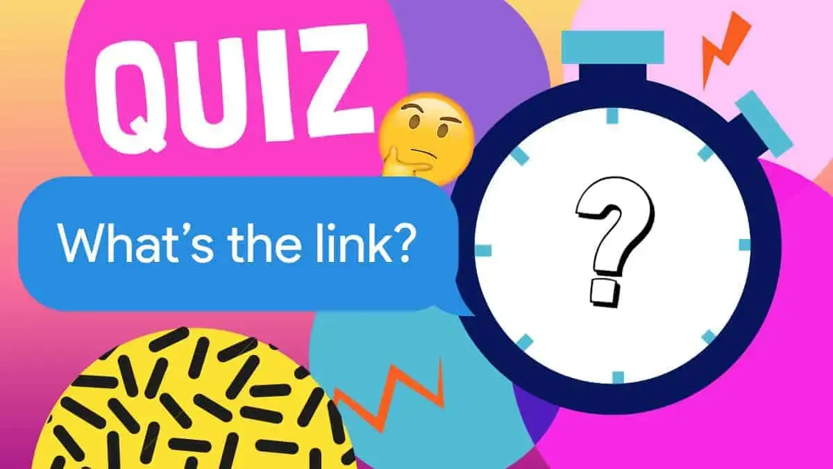 Can you guess the link between the answers to these questions?