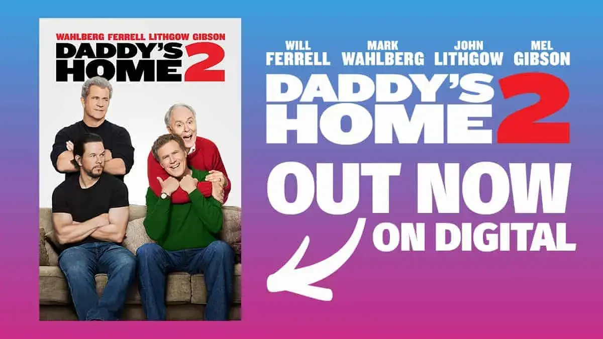 Daddy’s Home 2 is out now on Digital download, DVD and Blu-ray™!