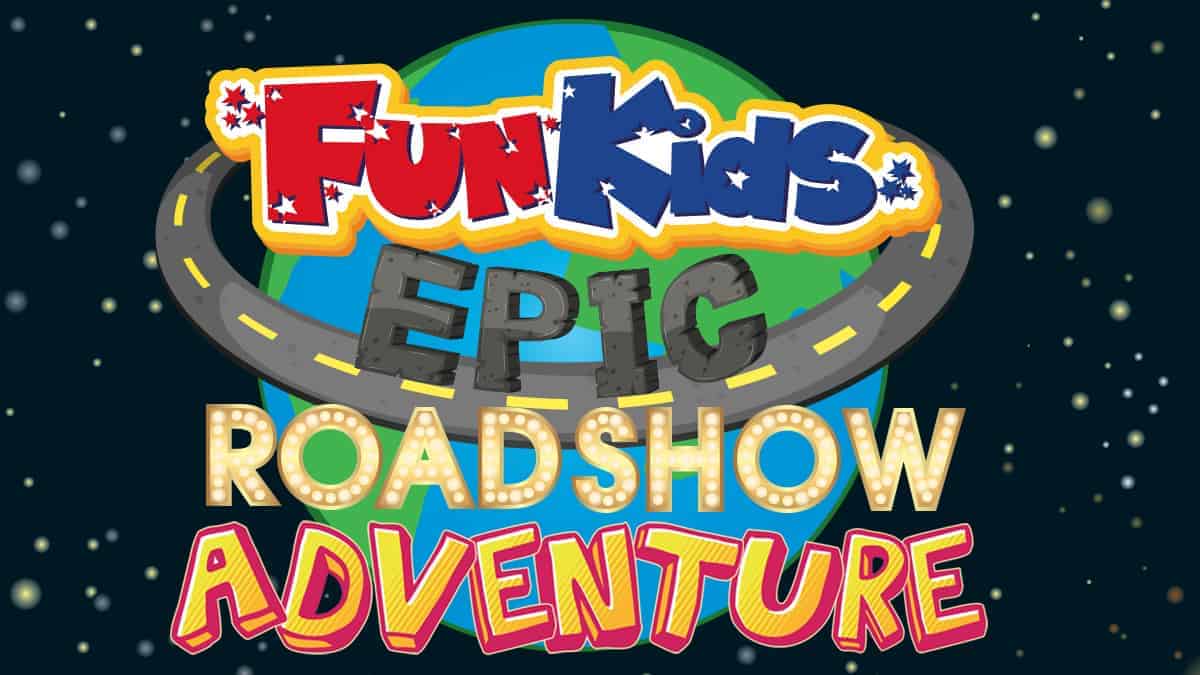 See Fun Kids' Epic Roadshow Adventure live on stage at Edinburgh Festival this summer holiday