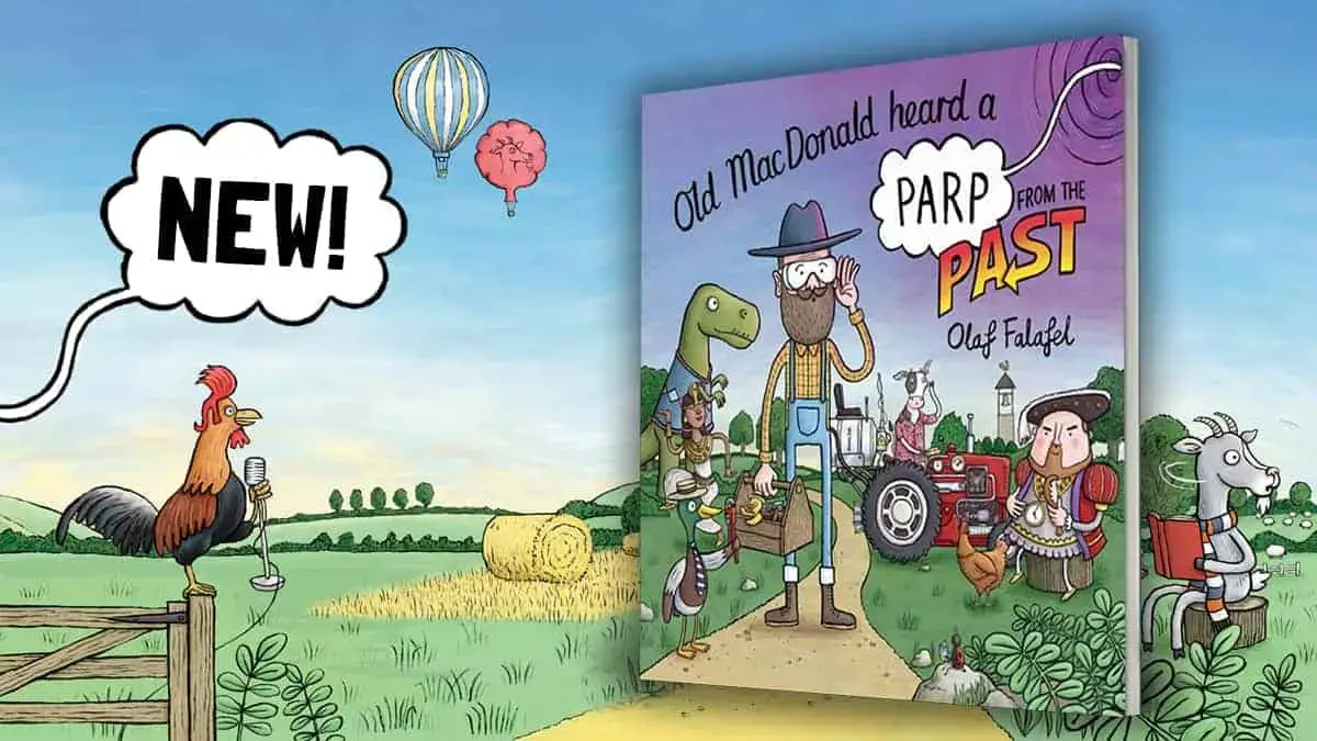 Head back in time and hear parps from history with Olaf Falafal’s new book, Old MacDonald Heard a Parp from the Past!