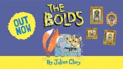 There’s a brand new book in Julian Clary’s The Bolds series, The Bolds in Trouble is out now!