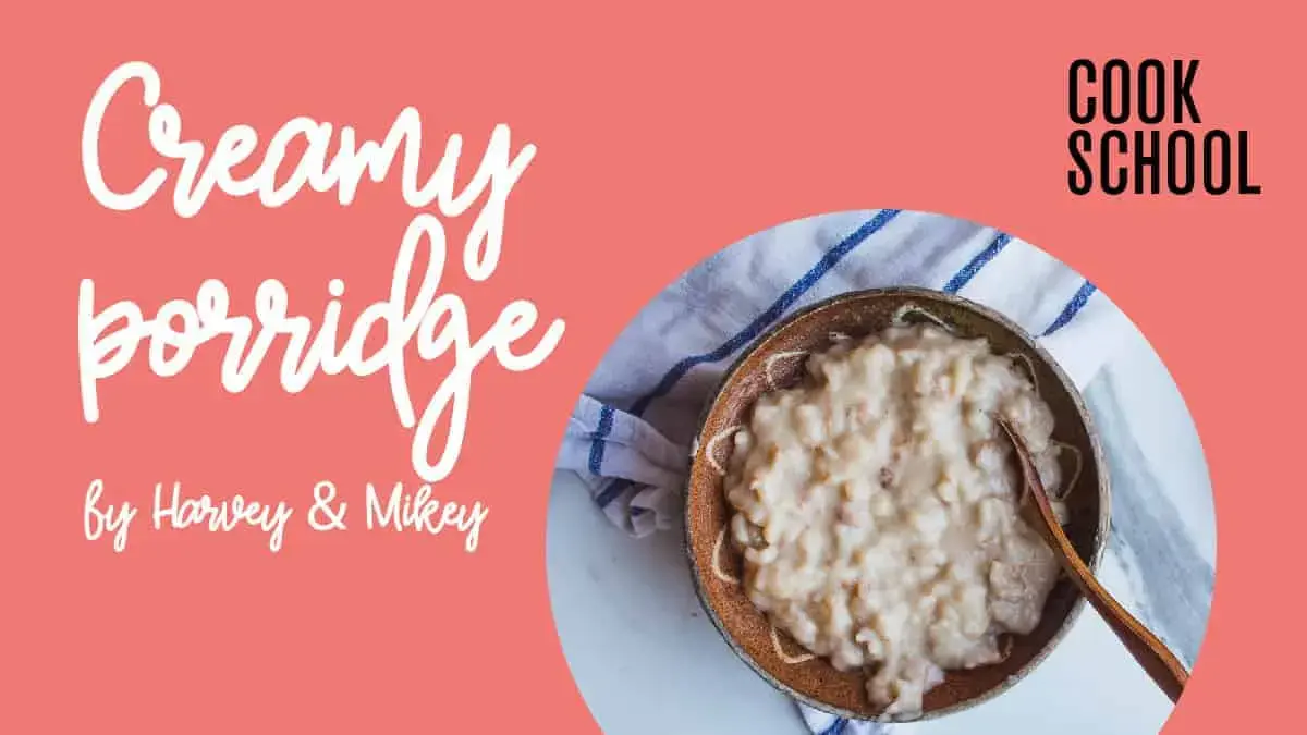How to make creamy porridge!