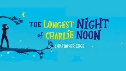 Interview: Christopher Edge chats The Longest Night of Charlie Noon with Bex!