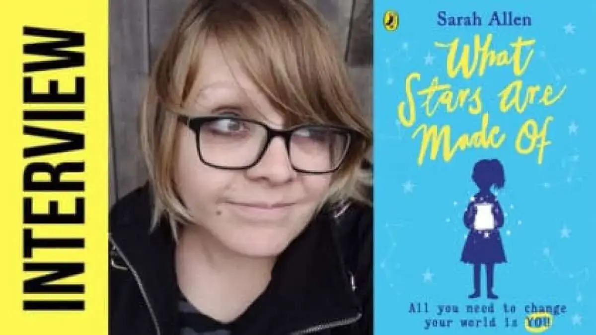 Interview: Bex chats to What Stars Are Made Of author Sarah Allen!