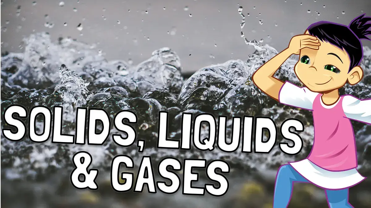 Solids, Liquids and Gases