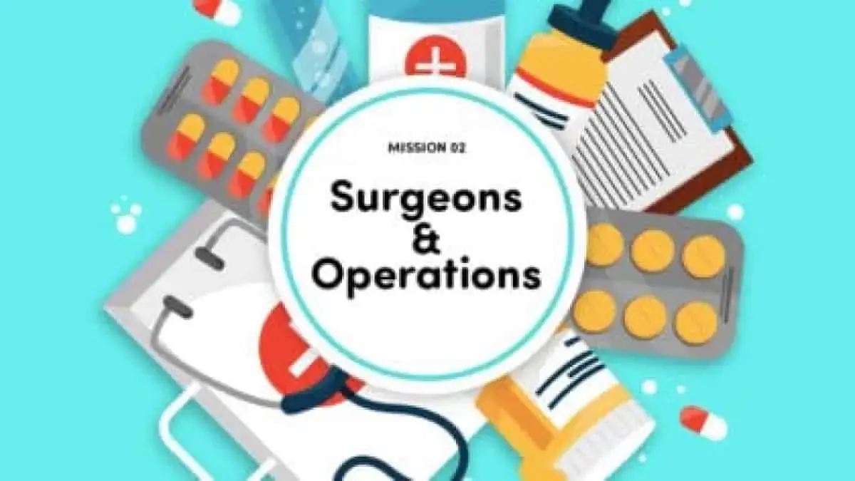 Mission 2: Surgeons & Operations