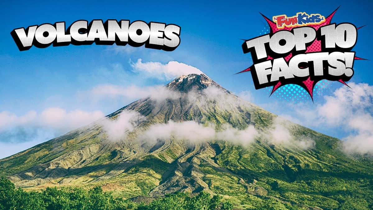 Top 10 Facts About Volcanoes Fun