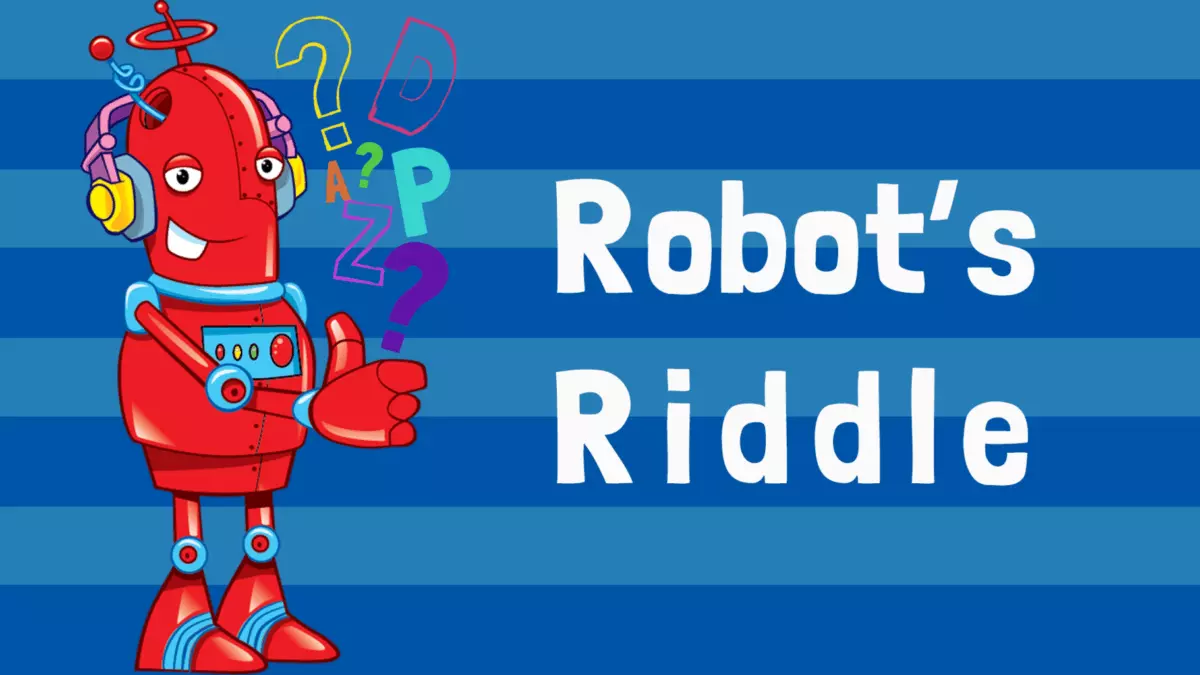 Listen to Robot’s Riddles!