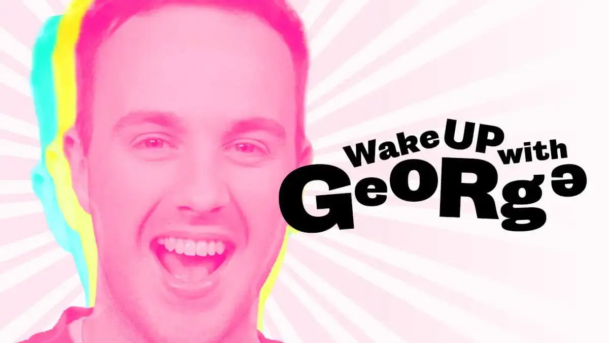Wake up with George on Fun Kids!
