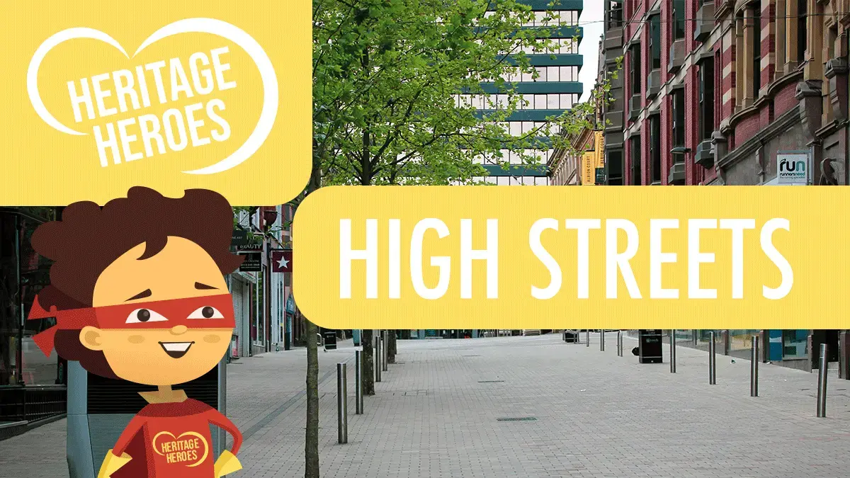 Heritage Heroes: On The High Street
