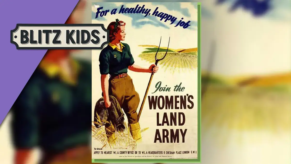 BLITZ KIDS: DIGGING FOR VICTORY AND THE WOMEN’S LAND ARMY